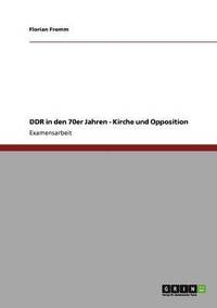 bokomslag DDR in den 70er Jahren - Kirche und Opposition