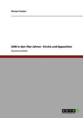 bokomslag DDR in den 70er Jahren - Kirche und Opposition