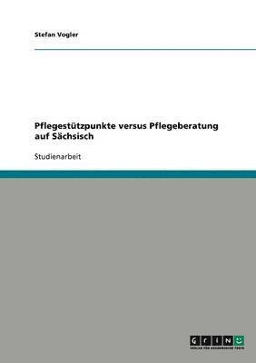 bokomslag Pflegesttzpunkte versus Pflegeberatung auf Schsisch