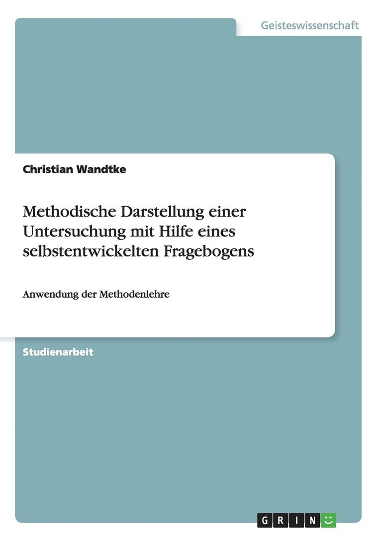 Christian Wandtke - Methodische Darstellung einer Untersuchung mit Hilfe eines selbstentwickelten Fragebogens, Häftad