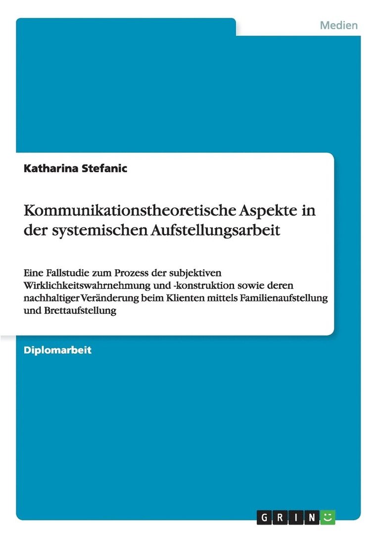 Kommunikationstheoretische Aspekte in der systemischen Aufstellungsarbeit 1