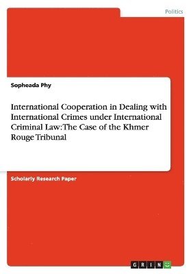 bokomslag International Cooperation in Dealing with International Crimes under International Criminal Law