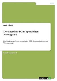 bokomslag Der Dresdner SC im sportlichen 'Untergrund'