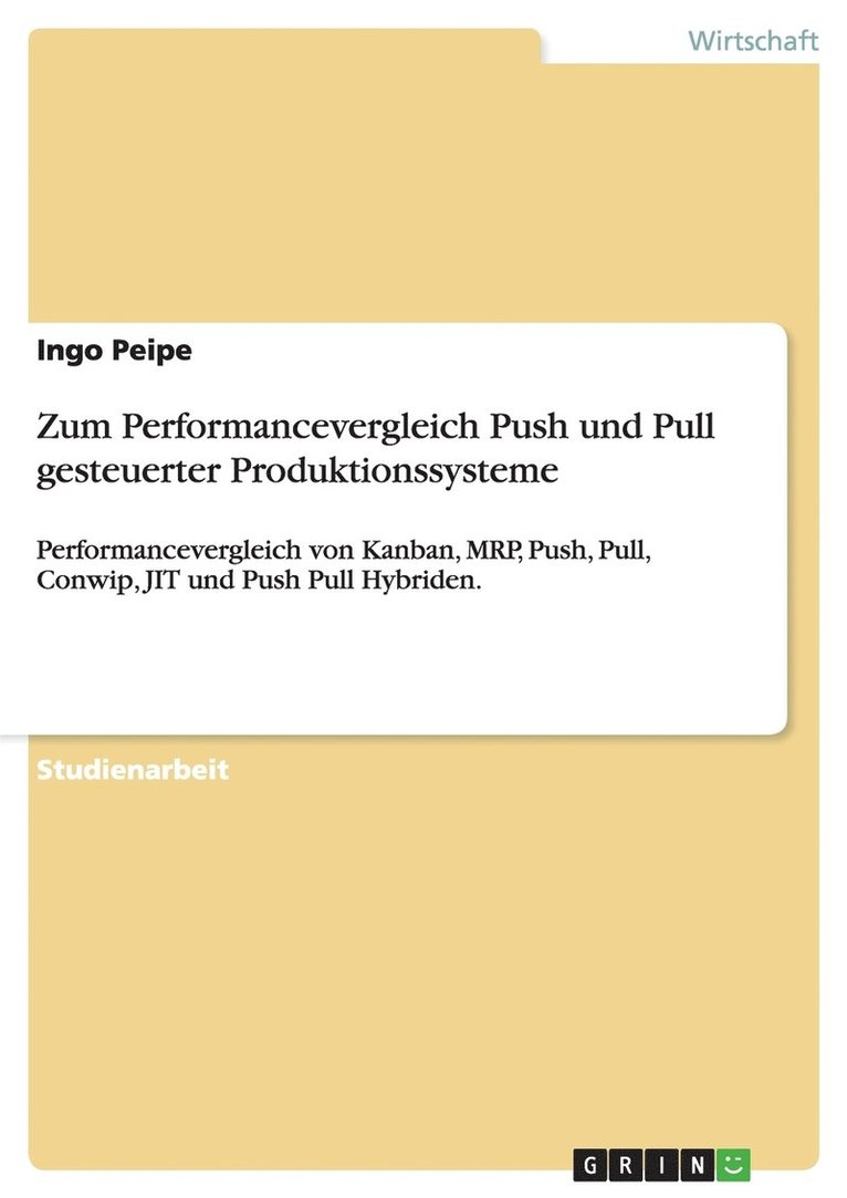 Ingo Peipe - Zum Performancevergleich Push und Pull gesteuerter Produktionssysteme, Häftad
