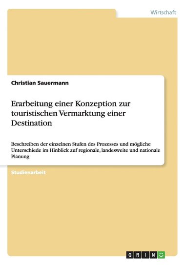 bokomslag Erarbeitung einer Konzeption zur touristischen Vermarktung einer Destination