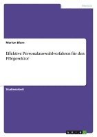 bokomslag Effektive Personalauswahlverfahren Fur Den Pflegesektor