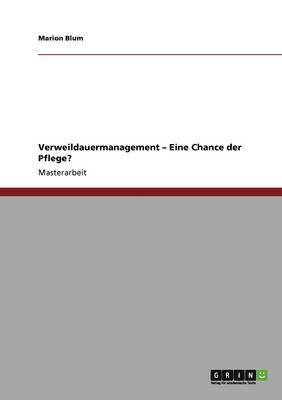 bokomslag Verweildauermanagement - Eine Chance der Pflege?