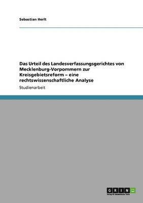 bokomslag Das Urteil des Landesverfassungsgerichtes von Mecklenburg-Vorpommern zur Kreisgebietsreform - eine rechtswissenschaftliche Analyse