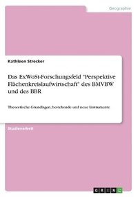 bokomslag Das ExWoSt-Forschungsfeld &quot;Perspektive Flchenkreislaufwirtschaft&quot; des BMVBW und des BBR