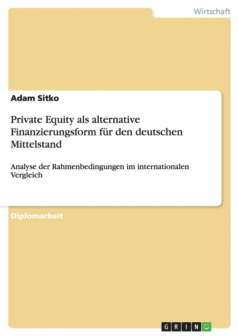 Private Equity als alternative Finanzierungsform fur den deutschen Mittelstand 1