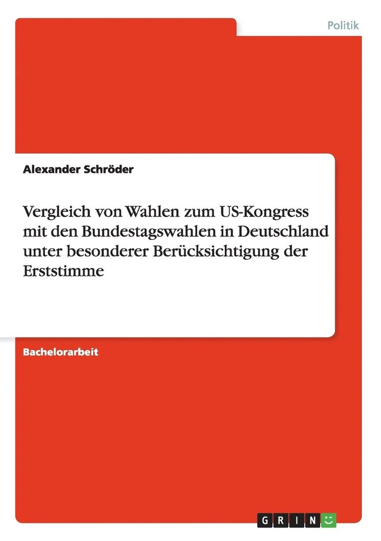 Alexander Schröder - Vergleich von Wahlen zum US-Kongress mit den Bundestagswahlen in Deutschland unter besonderer Berücksichtigung der Erststimme, Häftad