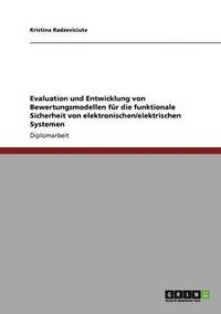 bokomslag Evaluation und Entwicklung von Bewertungsmodellen fur die funktionale Sicherheit von elektronischen/elektrischen Systemen