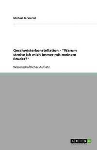 bokomslag Erklärung von Verhaltensweisen, Charakterzügen und Beziehungen zu Brüdern und Schwestern durch die jeweilige Geschwisterkonstellation
