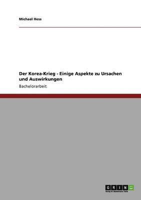 Michael Hess - Korea-Krieg. Ursachen und Auswirkungen, Häftad