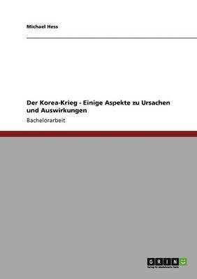 Der Korea-Krieg. Ursachen und Auswirkungen 1