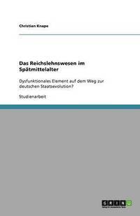 bokomslag Das Reichslehnswesen im Spätmittelalter