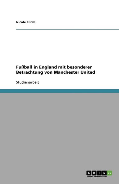 bokomslag Fußball in England mit besonderer Betrachtung von Manchester United