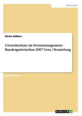 bokomslag Umweltschutz Im Eventmanagement - Bundesgartenschau 2007 Gera / Ronneburg