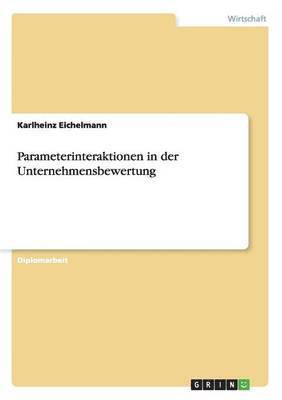 bokomslag Parameterinteraktionen in der Unternehmensbewertung