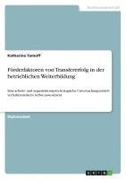 bokomslag Forderfaktoren Von Transfererfolg in Der Betrieblichen Weiterbildung