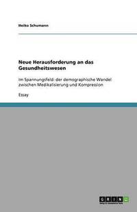 bokomslag Neue Herausforderung an Das Gesundheitswesen