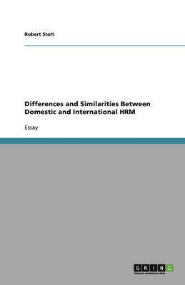 Differences and Similarities Between Domestic and International HRM 1