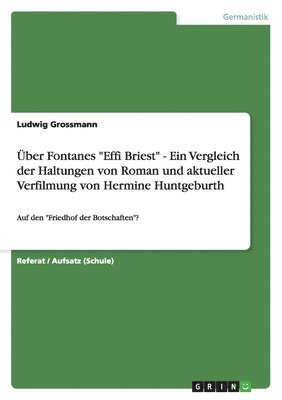 bokomslag Uber Fontanes 'Effi Briest' - Ein Vergleich Der Haltungen Von Roman Und Aktueller Verfilmung Von Hermine Huntgeburth