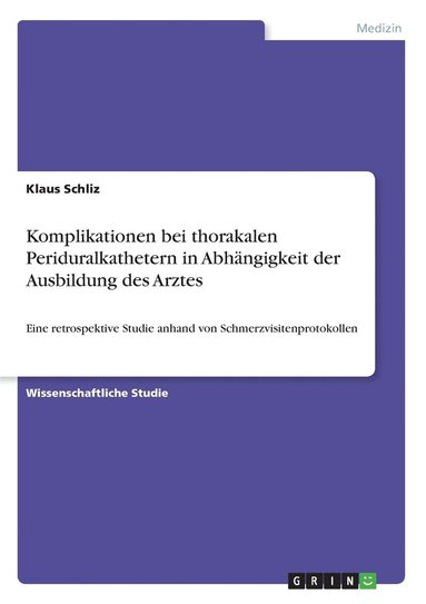 bokomslag Komplikationen bei thorakalen Periduralkathetern in Abhangigkeit der Ausbildung des Arztes