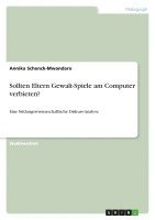 Sollten Eltern Gewalt-Spiele am Computer verbieten?