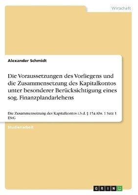 Die Voraussetzungen des Vorliegens und die Zusammensetzung des Kapitalkontos unter besonderer Bercksichtigung eines sog. Finanzplandarlehens 1