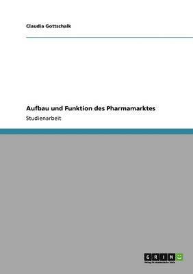 Aufbau Und Funktion Des Pharmamarktes 1