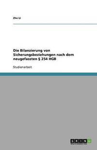 bokomslag Die Bilanzierung von Sicherungsbeziehungen nach dem neugefassten  254 HGB