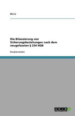 Die Bilanzierung von Sicherungsbeziehungen nach dem neugefassten  254 HGB 1