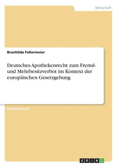 bokomslag Deutsches Apothekenrecht Zum Fremd- Und Mehrbesitzverbot Im Kontext Der Europaischen Gesetzgebung