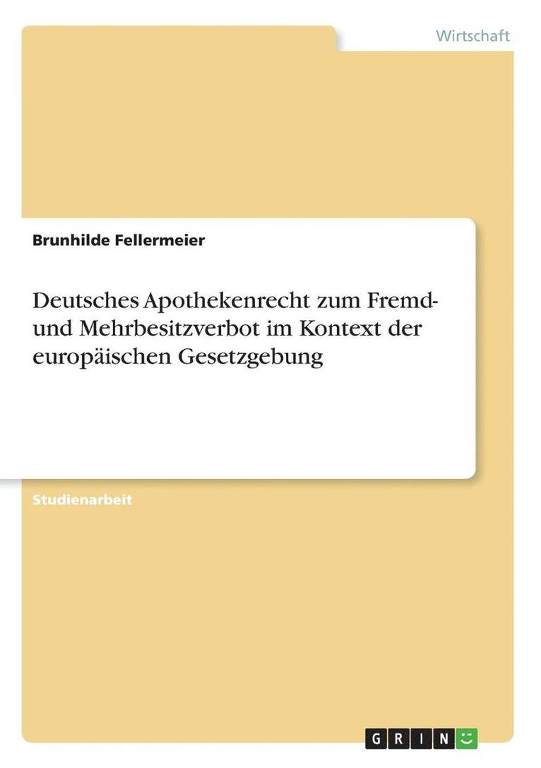 Deutsches Apothekenrecht Zum Fremd- Und Mehrbesitzverbot Im Kontext Der Europaischen Gesetzgebung 1