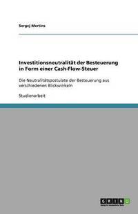 bokomslag Investitionsneutralitat Der Besteuerung in Form Einer Cash-Flow-Steuer