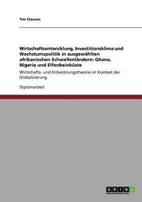 bokomslag Wirtschaftsentwicklung, Investitionsklima und Wachstumspolitik in ausgewählten afrikanischen Schwellenländern