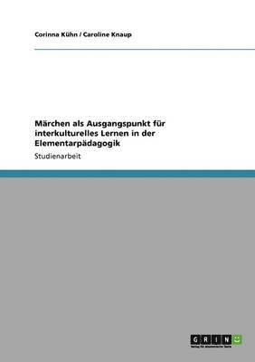 bokomslag Märchen als Ausgangspunkt für interkulturelles Lernen in der Elementarpädagogik