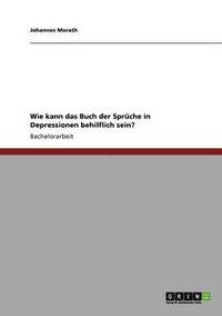 bokomslag Wie Kann Das Buch Der Spruche in Depressionen Behilflich Sein?