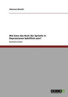 bokomslag Wie Kann Das Buch Der Spruche in Depressionen Behilflich Sein?