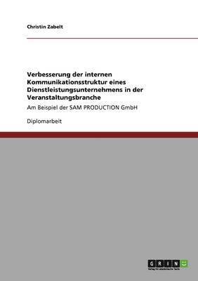 bokomslag Verbesserung Der Internen Kommunikationsstruktur Eines Dienstleistungsunternehmens in Der Veranstaltungsbranche