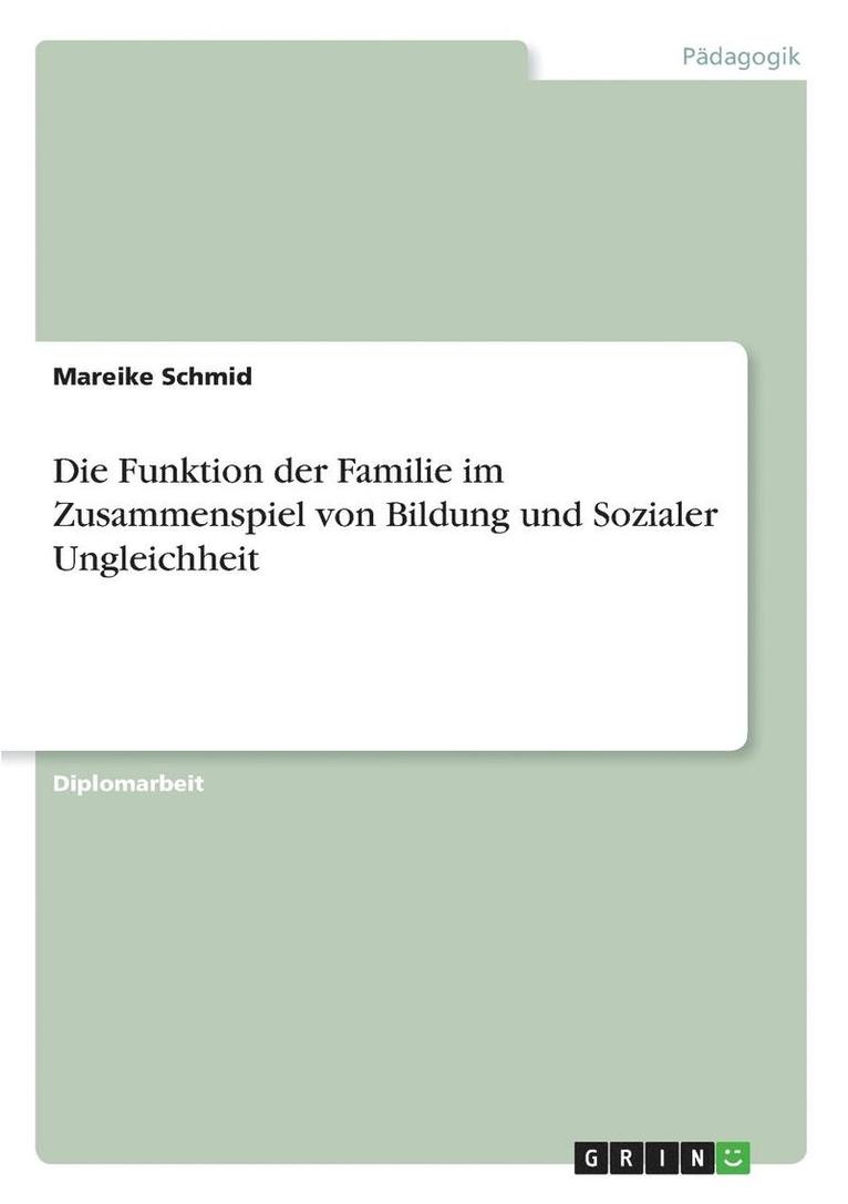 Funktion der Familie im Zusammenspiel von Bildung und Sozialer Ungleichheit 1