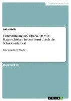 bokomslag Unterstutzung Des Ubergangs Von Hauptschulern in Den Beruf Durch Die Schulsozialarbeit