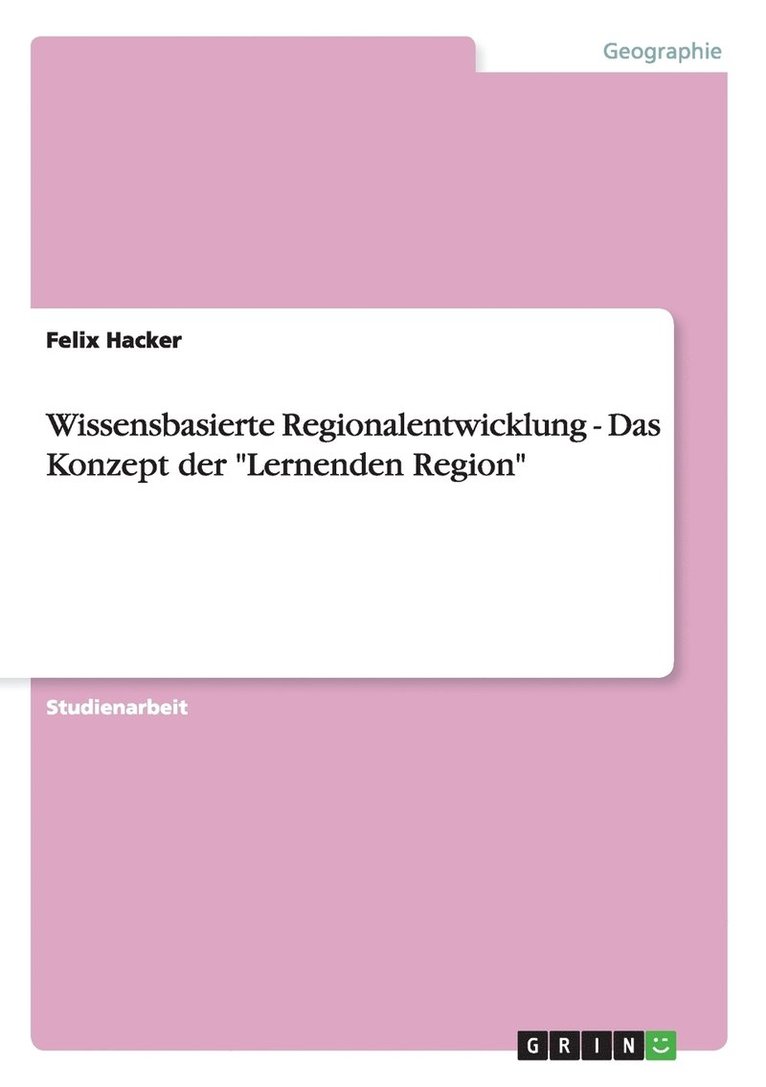 Wissensbasierte Regionalentwicklung - Das Konzept Der 'Lernenden Region' 1