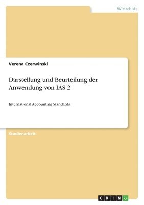 Darstellung und Beurteilung der Anwendung von IAS 2 1