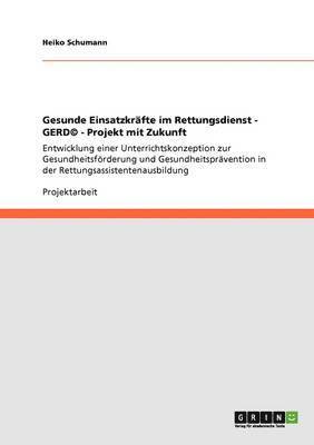 Gesunde Einsatzkräfte im Rettungsdienst - GERD(c) - Projekt mit Zukunft
