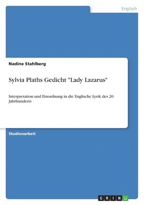 Nadine Stahlberg - Sylvia Plaths Gedicht "Lady Lazarus", Häftad