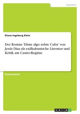 bokomslag Der Roman 'Dime algo sobre Cuba' von Jess Daz als exilkubanische Literatur und Kritik am Castro-Regime