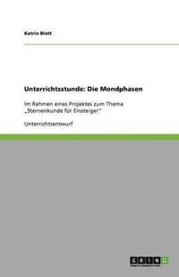 bokomslag Unterrichtsstunde: Die Mondphasen