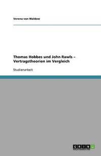 bokomslag Thomas Hobbes und John Rawls - Vertragstheorien im Vergleich